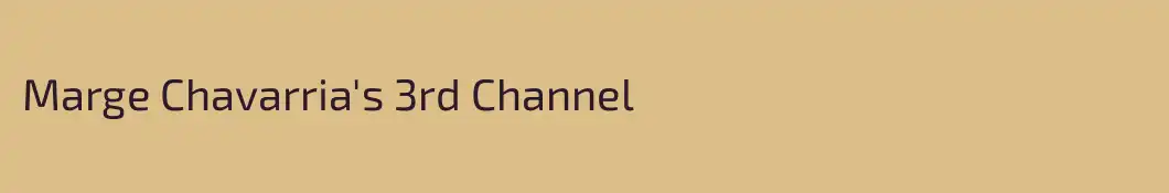 Marge Chavarria's 3rd Channel
